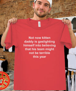 Not Now Kitten Daddy Is Gaslighting Himself-men-design