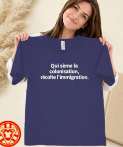 Qui Sème La Colonisation Récolte L'immigration-women-design