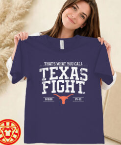 Texas Football That's What You Call Texas Fight men