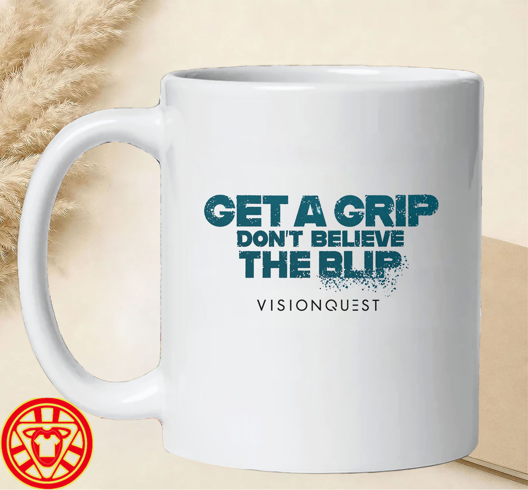 Tommy Get A Grip Don't Believe The Blip Visionquest-mug-design