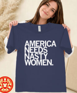 America Needs Nasty Women