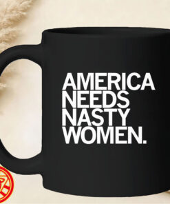 America Needs Nasty Women mug-design
