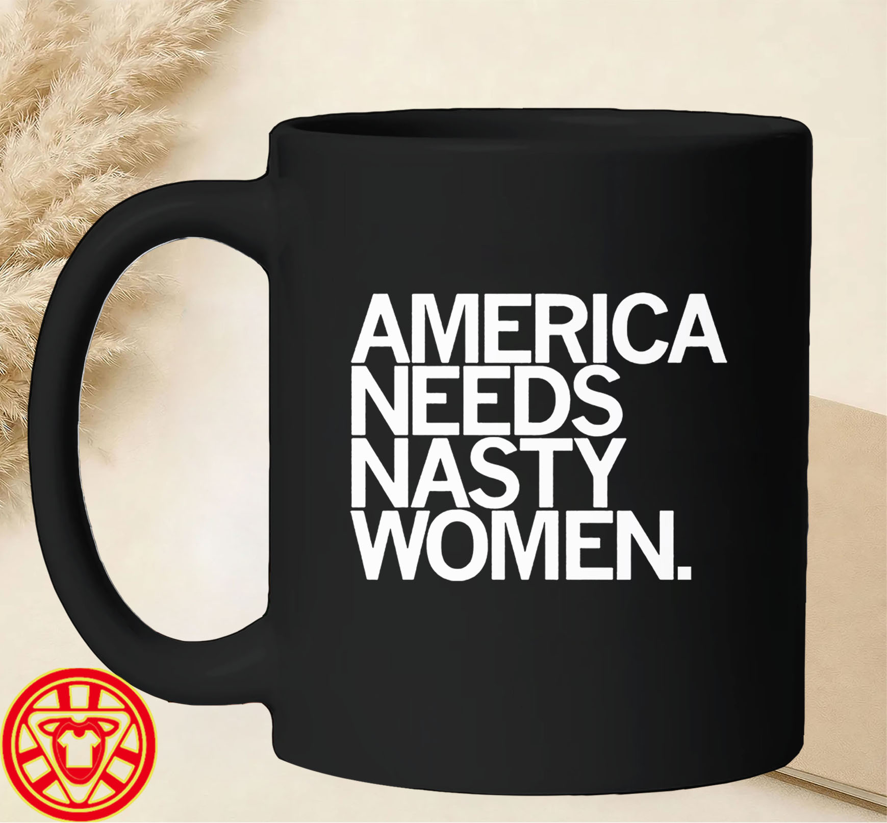 America Needs Nasty Women mug-design