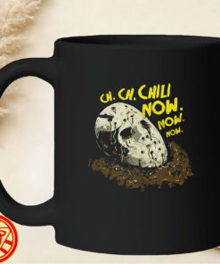 Ch Ch Chili Now Now Now-mug-design