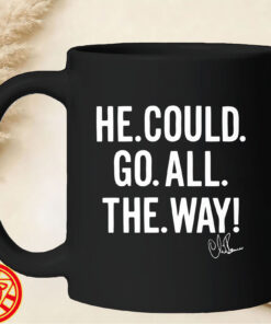 He. Could. Go. All. The. Way!mug-design