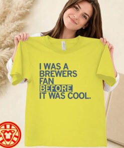 I Was a Brewers Fan Before It Was Cool women-design