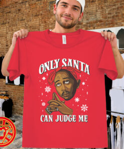 Only Santa Can Judge Me Tupac Christmas men-design