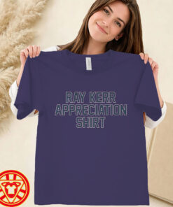 Ray Kerr Appreciation Shirt women-design