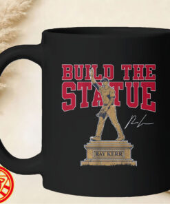 Ray Kerr- Build The Statue Shirt mug-design
