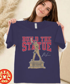 Ray Kerr- Build The Statue Shirt women-design