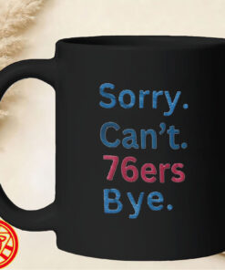 Sorry cant 76 ers bye mug-design